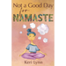 Not a Good Day for Namaste