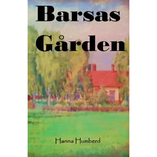 Barsas Gården: Growing up on a Finnish Farmstead in the 1950's