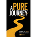 A Pure Journey: Becoming the Truest Version of Yourself