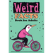 Weird Facts Book for Adults: 365 Funny, Random and True Stories About Everything Interesting for Curious Minds and Lovers of Unusual Knowledge