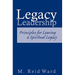 Legacy Leadership: Principles For Leaving a Spiritual Legacy