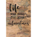 Bucket List: Life Was Meant For Great Adventures Couples Travel Bucket List