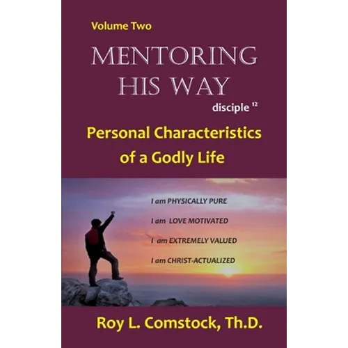 Mentoring His Way Volume 2: Personal Characteristics of a Godly Life