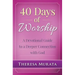 40 Days of Worship: A Devotional Guide to a Deeper Connection with God