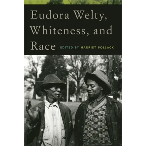 Eudora Welty, Whiteness, and Race