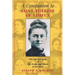 A Companion to Saint Therese of Lisieux: Her Life and Work & The People and Places In Her Story