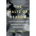 The Waltz of Reason: The Entanglement of Mathematics and Philosophy