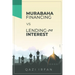 Murabaha Financing VS Lending on Interest: A thin line making big rationale of differentiation