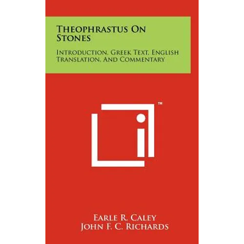 Theophrastus On Stones: Introduction, Greek Text, English Translation, And Commentary