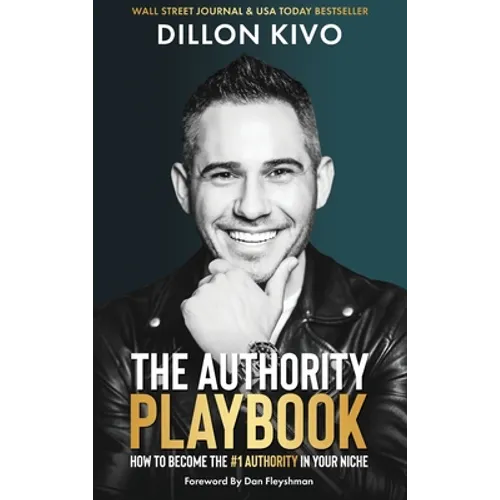 The Authority Playbook: How to Become The #1 Authority in Your Niche