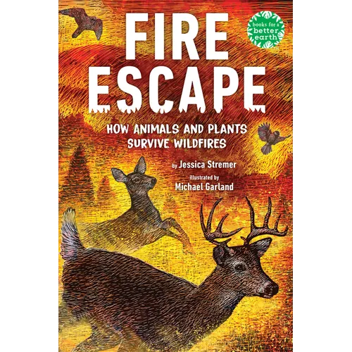 Fire Escape: How Animals and Plants Survive Wildfires