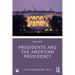 Presidents and the American Presidency