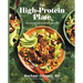 The High-Protein Plate: 100 Satisfying Everyday Recipes