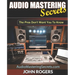 Audio Mastering Secrets: The Pros Don't Want You To Know!