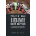 Thank You Ibm! Next Edition: The Completed Story of How Ibm Helped Today's Technology Millionaires and Billionaires Gain Vast Fortunes.