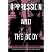 Oppression and the Body: Roots, Resistance, and Resolutions