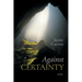 Against Certainty