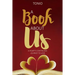 A Book About Us: A Heart's Continuing Journey to Love