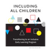 Including All Children: Transitioning to an Inclusive Early Learning Program