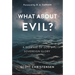 What about Evil?: A Defense of God's Sovereign Glory