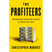The Profiteers: How Business Privatizes Profits and Socializes Costs