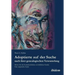 Adoptierte auf der Suche nach ihrer genealogischen Verwurzelung. Motive für die Kontaktaufnahme zur leiblichen Familie. Eine empirische Studie
