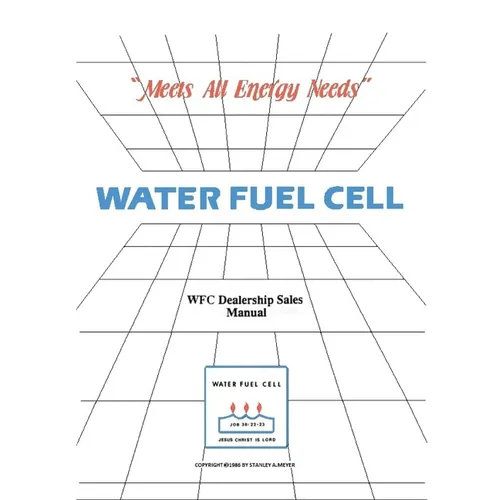 Water Fuel Cell Dealer Manual: Water Fuel Cell Meets All Energy Needs