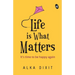 Life is What Matters