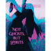 Not Ghosts, But Spirits IV: art from the women's & LGBTQIAP+ communities