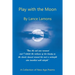 Play with the Moon: A Collection of New Age Poems