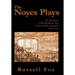 The Noyes Plays: The True History of John Humphrey Noyes and the Oneida Community - Parts 1 & 2
