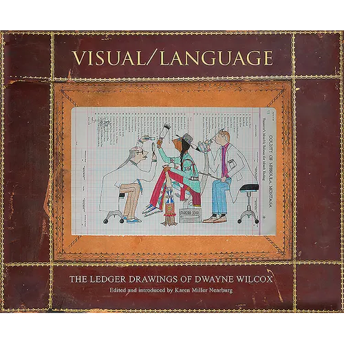 Visual/Language: The Ledger Drawings of Dwayne Wilcox
