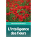 L'Intelligence des fleurs
