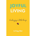 Joyful Living: finding joy in little things