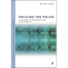 Policing the Police: Challenges of Democracy and Accountability