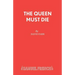 The Queen Must Die