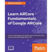 Learn ARCore - Fundamentals of Google ARCore