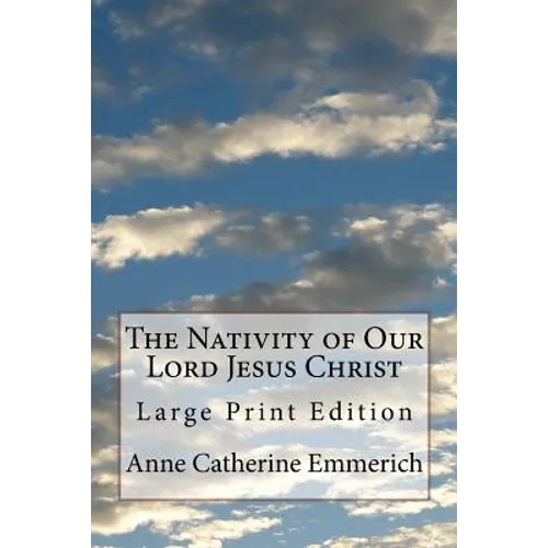 The Nativity of Our Lord Jesus Christ: Large Print Edition