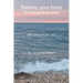 Believe your body: Spiritual guide to health With poems for your soul