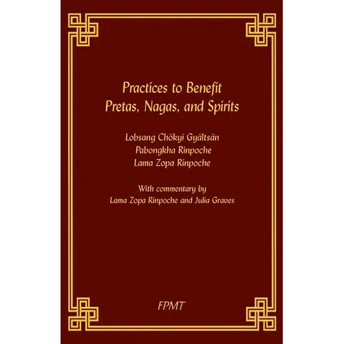 Practices to Benefit Pretas, Nagas and Spirits