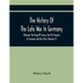 The History Of The Late War In Germany, Between The King Of Prussia, And The Empress Or Germany And Her Allies (Volume Ii)