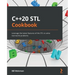 C++20 STL Cookbook: Leverage the latest features of the STL to solve real-world problems