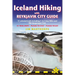 Iceland Hiking with Reykjavik City Guide: 11 Selected Trails Including 1- To 3-Day Hikes and the Laugavegur Trek