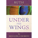 Ruth Through New Eyes: Under His Wings