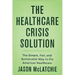 The Healthcare Crisis Solution