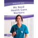 We Need Health Care Workers