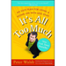 It's All Too Much: An Easy Plan for Living a Richer Life with Less Stuff