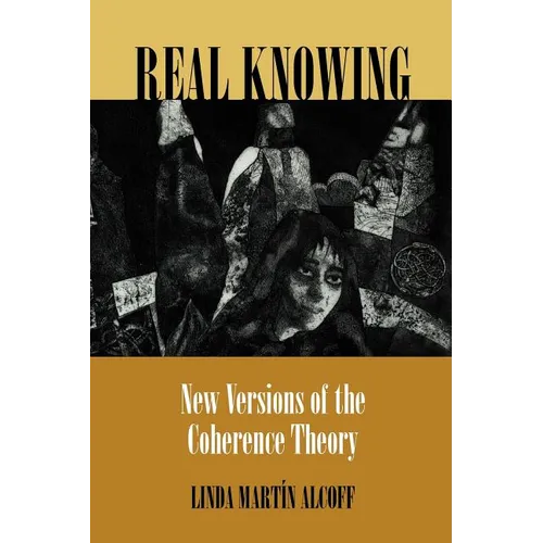 Real Knowing: New Versions of the Coherence Theory