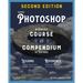 Adobe Photoshop, 2nd Edition: A Complete Course and Compendium of Features