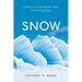 Snow: A History of the World's Most Fascinating Flake
